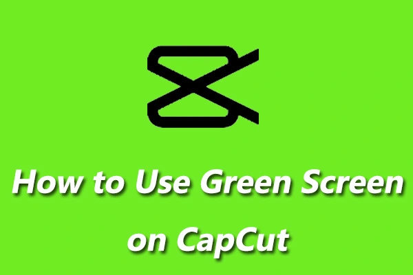 How to Use Green Screen on CapCut Mod APk V11.6.0